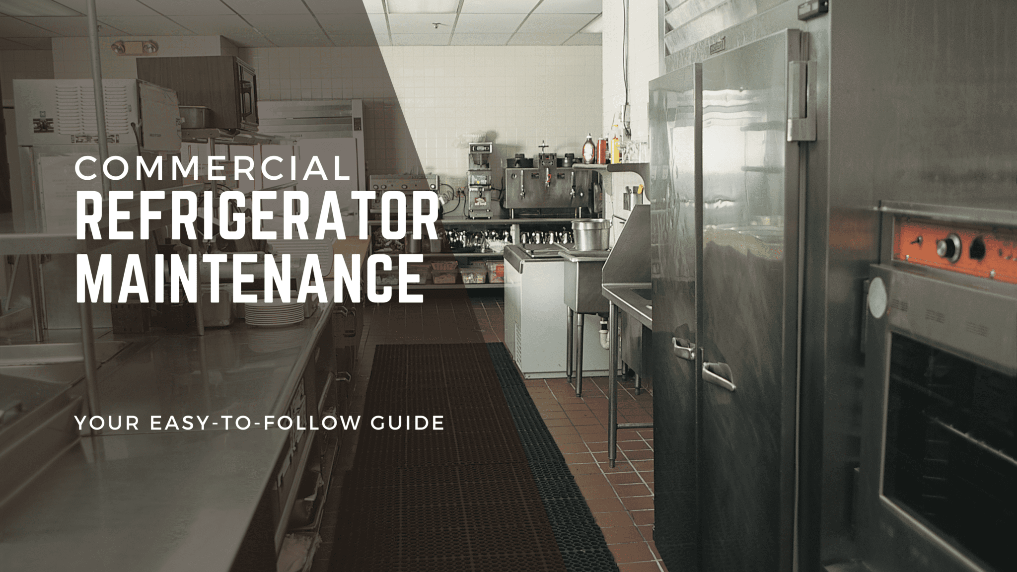 Commercial kitchen with a stainless steel refrigerator showcasing a header for a guide on Commercial Refrigerator Maintenance, emphasizing an easy-to-follow routine.