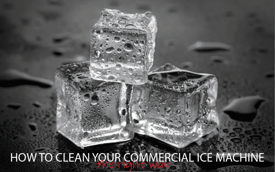 How To Clean Your Commercial Ice Machine